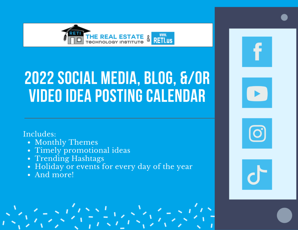 RETI Social Media, Blog, &/or Video Idea Posting Calendar for 2022, includes monthly themes, timely promotional ideas, trending hashtags, holidays or events for every day of the year, and more!!